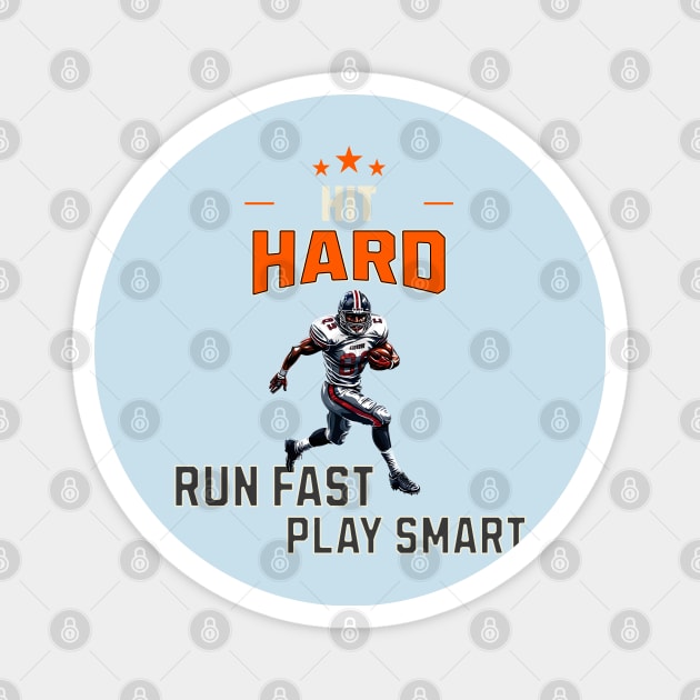 Hit Hard Run Fast Play Smart Magnet by PrintGrove Studio